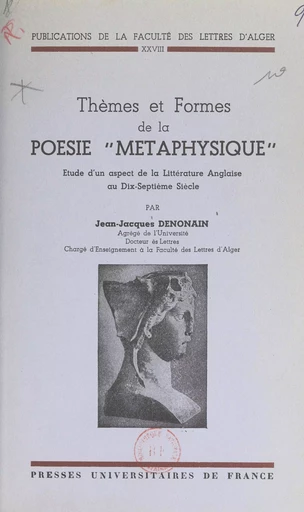 Thèmes et formes de la poésie métaphysique - Jean-Jacques Denonain - (Presses universitaires de France) réédition numérique FeniXX