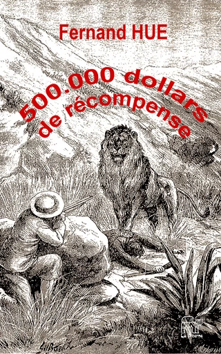 500,000 dollars de récompense - Fernand Hue - La Piterne