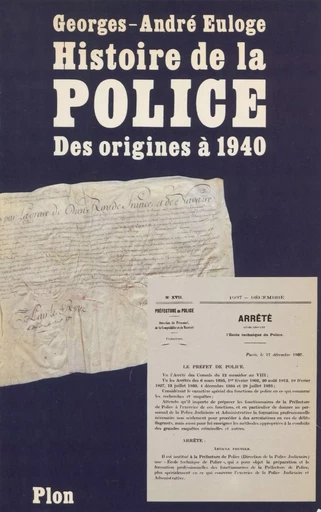 Histoire de la police et de la gendarmerie - Georges-André Euloge - Plon (réédition numérique FeniXX)