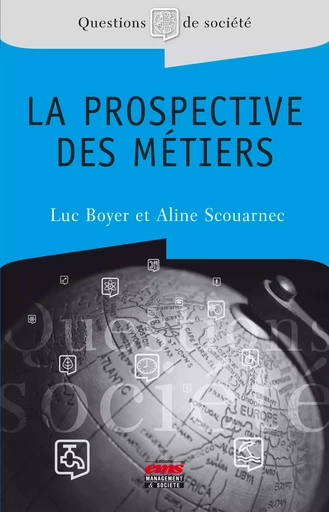 La prospective des métiers - Luc BOYER, Aline SCOUARNEC - Éditions EMS