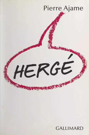 Hergé - Pierre Ajame - Gallimard (réédition numérique FeniXX)