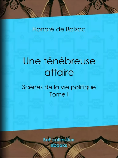 Une ténébreuse affaire - Honoré de Balzac - BnF collection ebooks