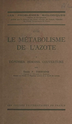 Le métabolisme de l'azote - Émile-Florent Terroine - (Presses universitaires de France) réédition numérique FeniXX