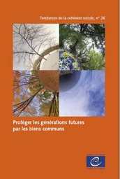 Protéger les générations futures par les biens communs (Tendances de la cohésion sociale n° 26)