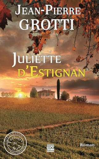 Juliette d'Estignan - Jean-Pierre Grotti - TDO Editions