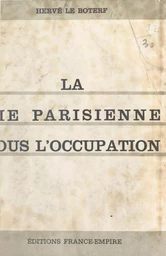 La vie parisienne sous l'Occupation (1)