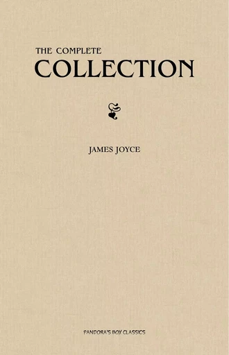 James Joyce: The Complete Collection - James Joyce - Pandora's Box