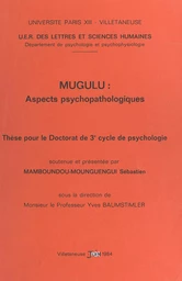 Mugulu : aspects psychopathologiques