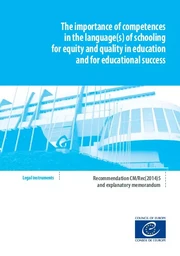 The importance of competences in the language(s) of schooling for equity and quality in education and for educational success - CM/Rec(2014)5 and explanatory memorandum