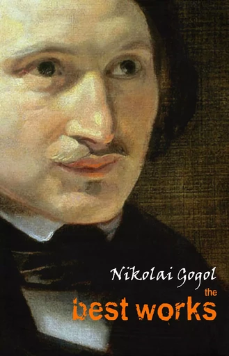 Nikolai Gogol: The Best Works - Nicolas Gogol - Pandora's Box