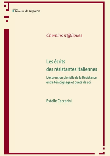 Les écrits des résistantes italiennes - Estelle Ceccarini - Chemins de tr@verse