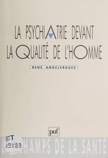 La Psychiatrie devant la qualité de l'homme - René Angelergues - Presses universitaires de France (réédition numérique FeniXX)