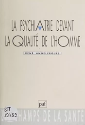 La Psychiatrie devant la qualité de l'homme