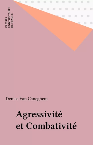 Agressivité et Combativité - Denise Van Caneghem - Presses universitaires de France (réédition numérique FeniXX)