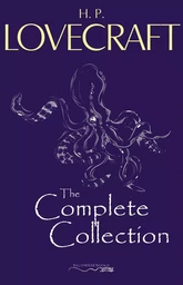 H. P. Lovecraft: The Complete Collection