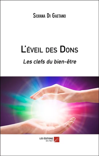 L'éveil des Dons - Silvana Di Gaetano - Les Éditions du Net