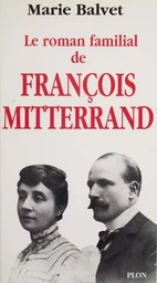 Le roman familial de François Mitterrand