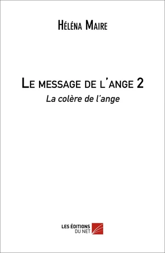 Le Message de l'Ange 2 - Héléna Maire - Les Éditions du Net