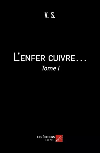 L'enfer cuivre… - V. S. - Les Éditions du Net