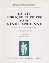 La vie publique et privée dans l'Inde ancienne (7) : IIe siècle avant J.-C. VIIIe siècle environ