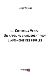 Le Cororona Virus : Un appel au changement pour l'autonomie des peuples