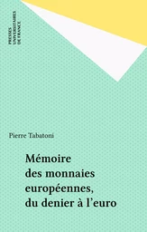 Mémoire des monnaies européennes, du denier à l'euro