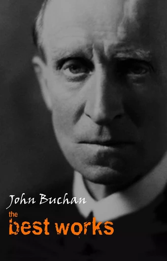 John Buchan: The Best Works - John Buchan - Pandora's Box