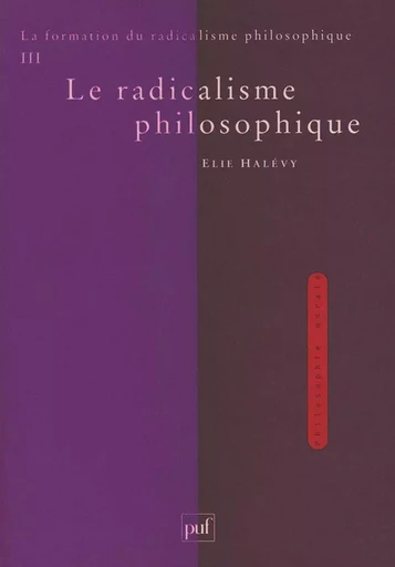 La formation du radicalisme philosophique. Tome 3 - Élie Halévy - Humensis