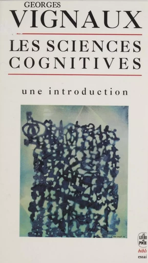 Les Sciences cognitives - Georges Vignaux - Le Livre de poche (réédition numérique FeniXX)