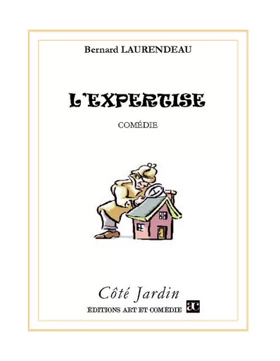 L'expertise - Bernard Laurendeau - Librairie Théâtrale