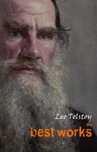 Leo Tolstoy: The Best Works - Leo Tolstoy - Pandora's Box