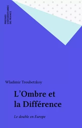 L'Ombre et la Différence