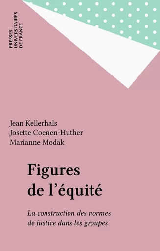 Figures de l'équité - Jean Kellerhals, Josette Coenen-Huther, Marianne Modak - Presses universitaires de France (réédition numérique FeniXX)