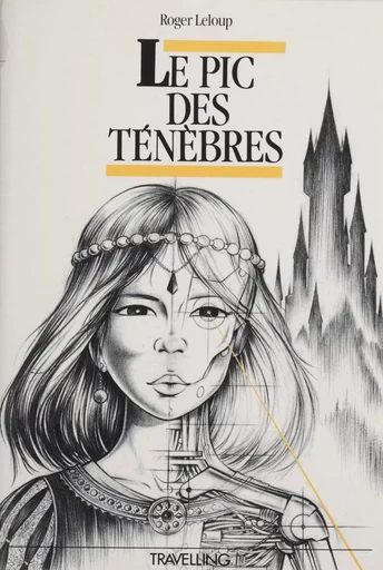 Le Pic des ténèbres - Roger Leloup - Casterman (réédition numérique FeniXX)