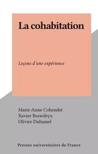 La cohabitation - Marie-Anne Cohendet - Presses universitaires de France (réédition numérique FeniXX)