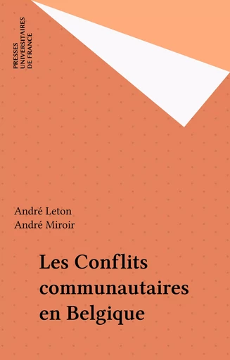 Les Conflits communautaires en Belgique - André Leton, André Miroir - Presses universitaires de France (réédition numérique FeniXX)