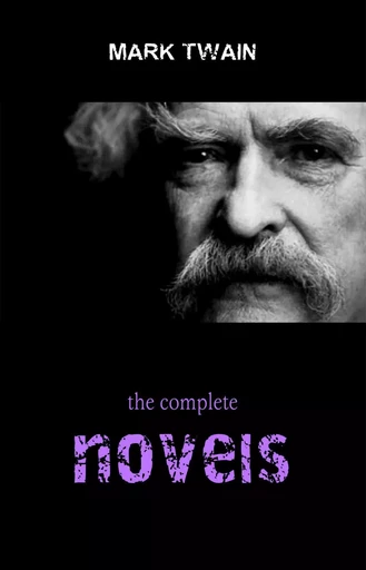 Mark Twain Collection: The Complete Novels (The Adventures of Tom Sawyer, The Adventures of Huckleberry Finn, A Connecticut Yankee in King Arthur's Court...) - Mark Twain - Pandora's Box