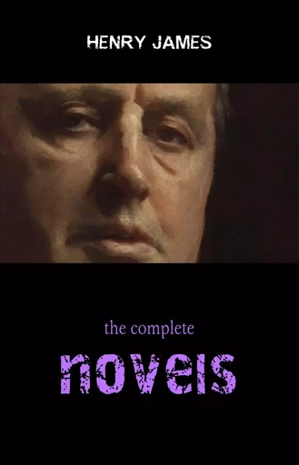 Henry James Collection: The Complete Novels (The Portrait of a Lady, The Ambassadors, The Golden Bowl, The Wings of the Dove...) - Henry James - Pandora's Box