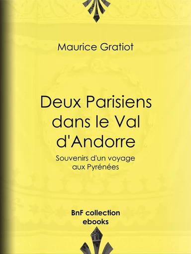 Deux Parisiens dans le Val d'Andorre - Maurice Gratiot - BnF collection ebooks