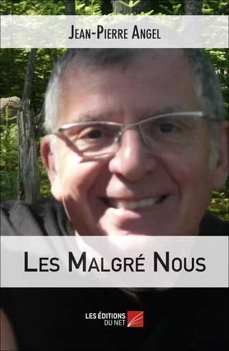 Les Malgré Nous - Jean-Pierre Angel - Les Éditions du Net