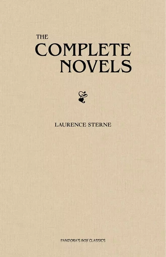 Laurence Sterne: The Complete Novels - Laurence Sterne - Pandora's Box