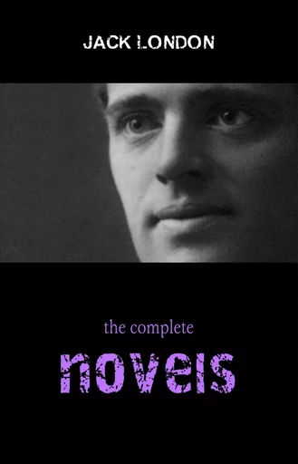 Jack London: The Complete Novels - Jack London - Pandora's Box