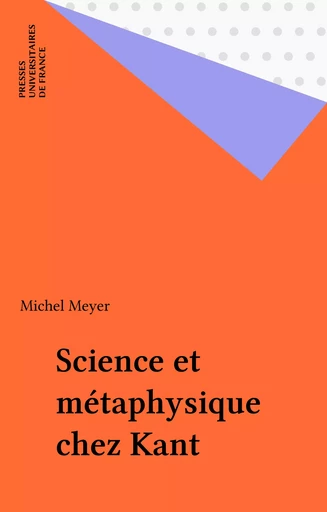 Science et métaphysique chez Kant - Michel Meyer - Presses universitaires de France (réédition numérique FeniXX)