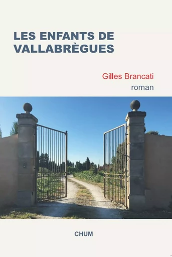 LES ENFANTS de VALLABREGUES - Gilles Brancati - LES EDITIONS CHUM