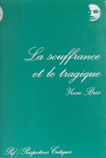 La Souffrance et le tragique - Yvon Brès - Presses universitaires de France (réédition numérique FeniXX)