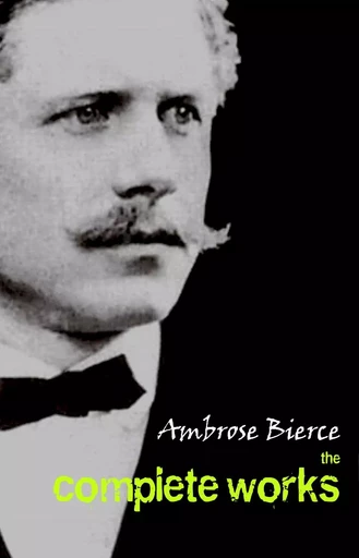 Ambrose Bierce: The Complete Works - Ambrose Bierce - Pandora's Box