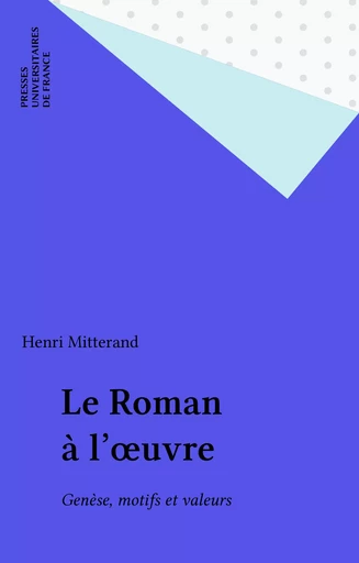 Le Roman à l'œuvre - Henri Mitterand - Presses universitaires de France (réédition numérique FeniXX)