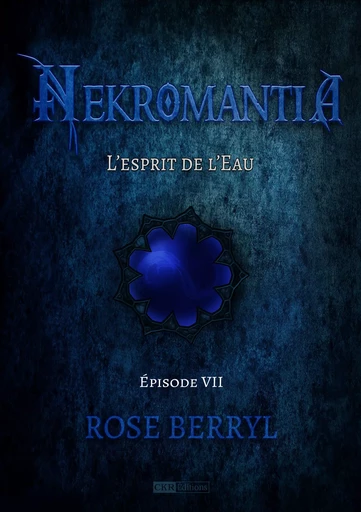 Nekromantia [Saison 1 - Épisode 7] - Rose Berryl - CKR Éditions