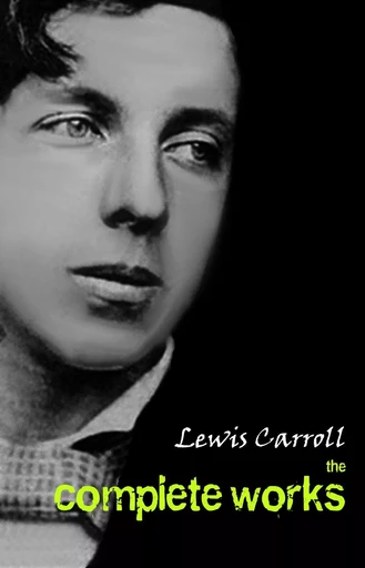 Lewis Carroll: The Complete Works - Lewis Carroll - Pandora's Box