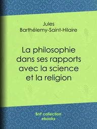 La philosophie dans ses rapports avec la science et la religion